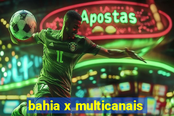 bahia x multicanais